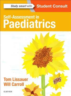 Self-Assessment in Paediatrics: McQs and Emqs by Will Carroll, Tom Lissauer
