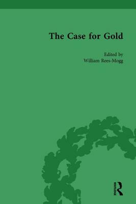 The Case for Gold Vol 2 by William Rees-Mogg