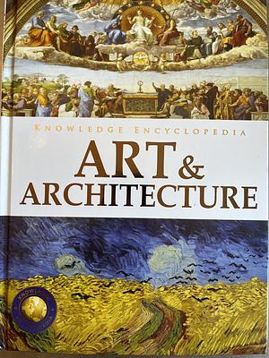 Knowledge Encyclopedia: Art &amp; Architecture by Wonder House Books