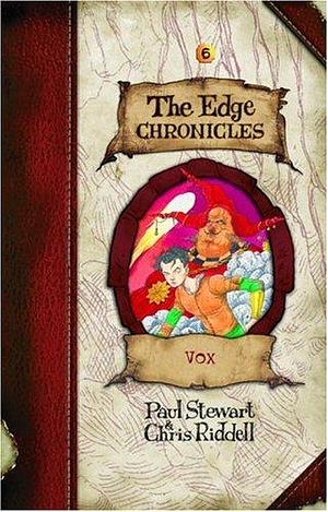 Edge Chronicles 6: Vox by Paul Stewart, Paul Stewart, Chris Riddell