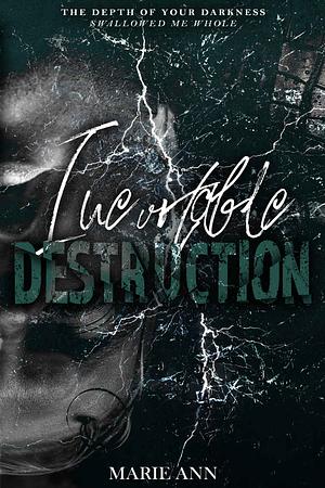 Inevitable Destruction by Marie Ann