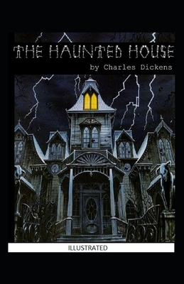 The Haunted House Illustrated by Charles Dickens