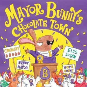 Mayor Bunny's Chocolate Town by Elys Dolan