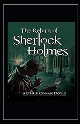 The Return of Sherlock Holmes Illustrated by Arthur Conan Doyle