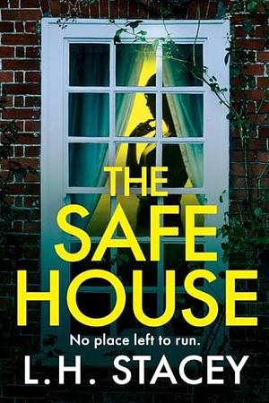 The Safe House by L.H. Stacey