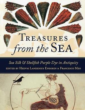 Treasures from the Sea: Sea Silk & Shellfish Purple Dye in Antiquity by 