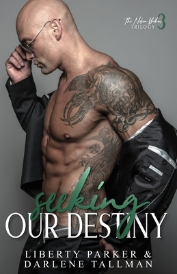 Seeking Our Destiny: Nelson Brothers by Darlene Tallman, Liberty Parker