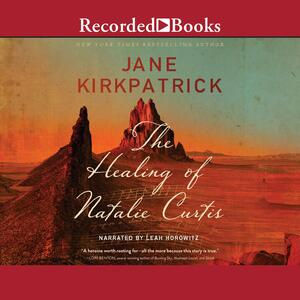 The Healing of Natalie Curtis by Jane Kirkpatrick