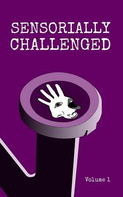 Sensorially Challenged Volume 1 by Christopher Fielden