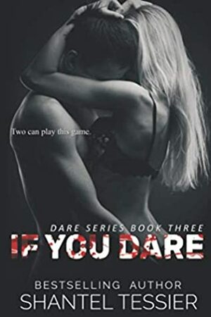 If You Dare by Shantel Tessier