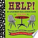 Help! My Apartment Has a Dining Room Cookbook: How to Have People Over Without Stressing Out by Nancy Mills, Kevin Mills