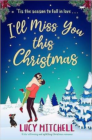 I'll Miss You This Christmas by Lucy Mitchell