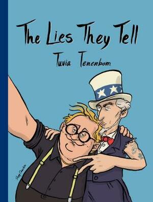 The Lies They Tell by Tuvia Tenenbom