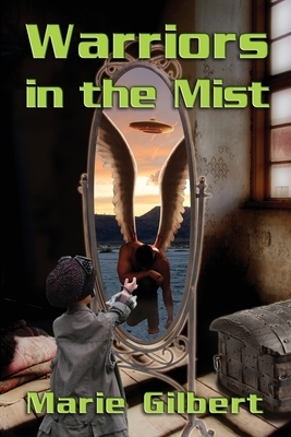 Warriors in the Mist: Book Four of the Roof Oasis Science Fiction Series by Marie Gilbert