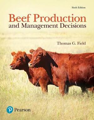 Beef Production and Management Decisions by Thomas Field