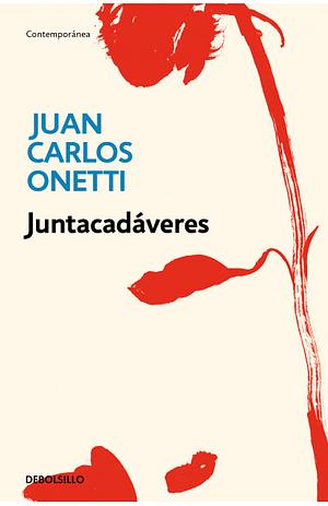 Juntacadáveres by Juan Carlos Onetti