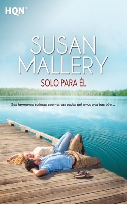 Solo para él by Susan Mallery