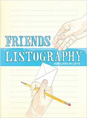 Friends Listography: Our Lives in Lists by Lisa Nola, Maria Forde