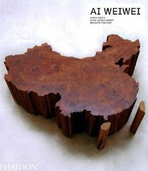 Ai Weiwei by Karen Smith, Hans Ulrich Obrist, Bernard Fibicher