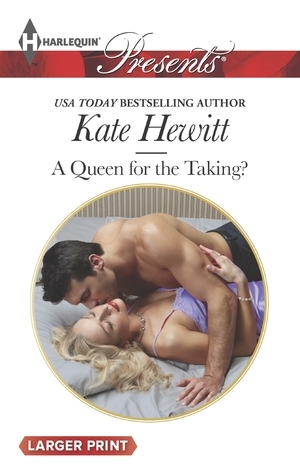A Queen for the Taking? by Kate Hewitt