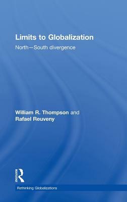 Limits to Globalization: North-South Divergence by Rafael Reuveny, William R. Thompson