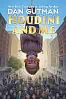 Houdini and Me by Dan Gutman