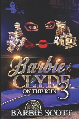 Barbie and Clyde: On The Run by Barbie Scott