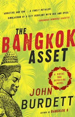 The Bangkok Asset: A Royal Thai Detective Novel by John Burdett
