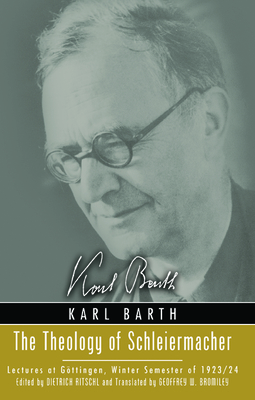 The Theology of Schleiermacher by Karl Barth