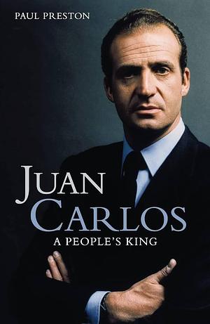 Juan Carlos by Paul Preston, Paul Preston