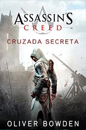 Assassin's Creed - Cruzada Secreta by Oliver Bowden, Andrew Holmes