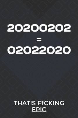 20200202=02022020: that's f*cking EPIC by Diana