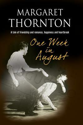 One Week in August: A 1950s' Romantic Saga by Margaret Thornton