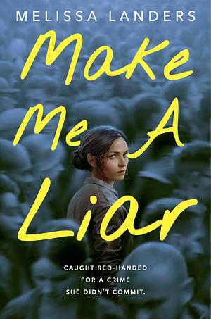 Make Me a Liar by Melissa Landers