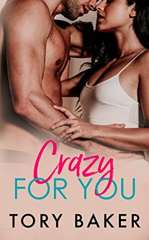 Crazy For You by Tory Baker