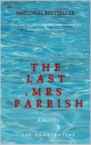 The last Mrs. Parrish : A Novel by Liv Constantine, Liv Constantine