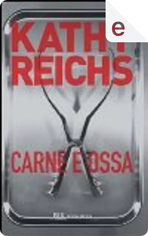 Carne e ossa by Kathy Reichs