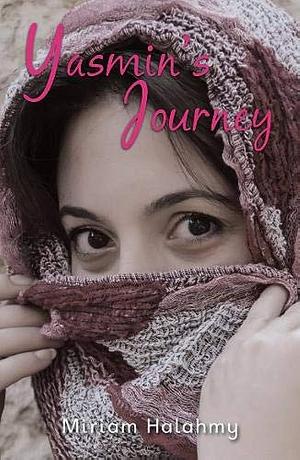 Yasmin's Journey by Miriam Halahmy