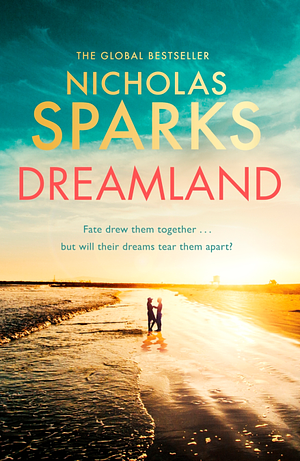 Dreamland by Nicholas Sparks