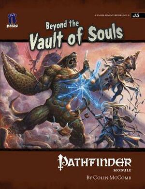 Pathfinder Module J5: Beyond the Vault of Souls by Colin McComb