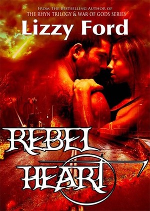 Rebel Heart by Lizzy Ford