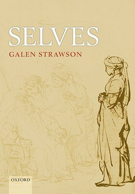 Selves: An Essay in Revisionary Metaphysics by Galen Strawson