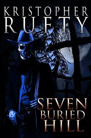 Seven Buried Hill by Kristopher Rufty