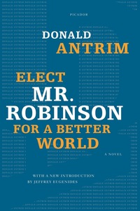 Elect Mr. Robinson for a Better World by Donald Antrim