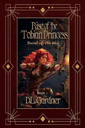 Rise of the Tobian Princess by D.L. Gardner