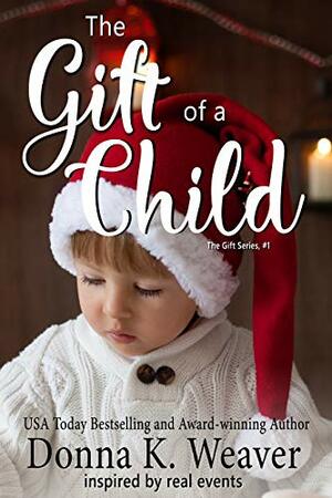 The Gift of a Child by Donna K. Weaver