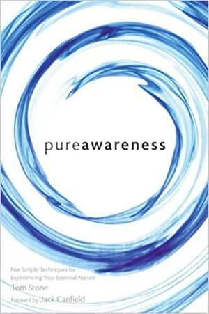 Pure Awareness by Tom Stone