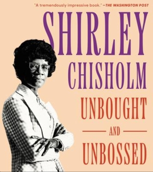 Unbought And Unbossed by Shirley Chisholm