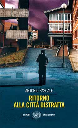 Ritorno alla città distratta by Antonio Pascale