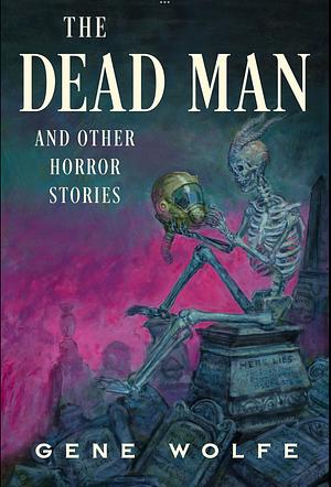 The Dead Man by Gene Wolfe